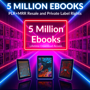 5 Million eBooks Mega Bundle: Resellable PLR & MRR Ebooks for Passive Income and Financial Success